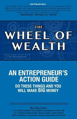 A gazdagság kereke - Egy vállalkozó cselekvési útmutatója - The Wheel of Wealth - An Entrepreneur's Action Guide