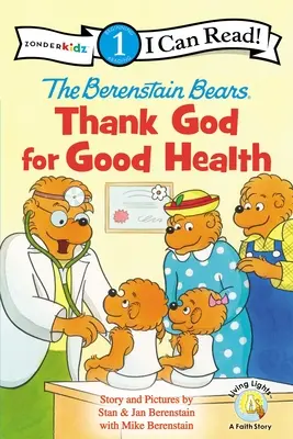 A Berenstain mackók, hála Istennek a jó egészségért: 1. szint - The Berenstain Bears, Thank God for Good Health: Level 1