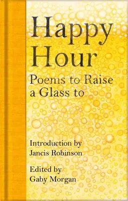 Happy Hour: Versek, amelyekkel koccinthatunk - Happy Hour: Poems to Raise a Glass to