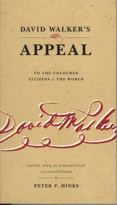 David Walker felhívása a világ színesbőrű polgáraihoz - David Walker's Appeal to the Coloured Citizens of the World