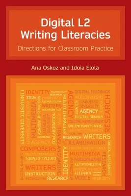 Digitális L2 írásbeliségek: Irányok az osztálytermi gyakorlathoz - Digital L2 Writing Literacies: Directions for Classroom Practice