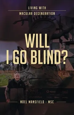 Meg fogok-e vakulni: Élet a makuladegenerációval - Will I Go Blind: Living with Macular Degeneration