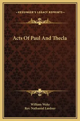 Pál és Thekla cselekedetei - Acts Of Paul And Thecla