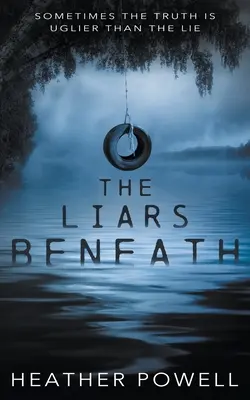 The Liars Beneath: A YA Thriller