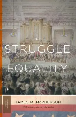 Harc az egyenlőségért: Az abolicionisták és a négerek a polgárháborúban és az újjáépítésben - Frissített kiadás - The Struggle for Equality: Abolitionists and the Negro in the Civil War and Reconstruction - Updated Edition