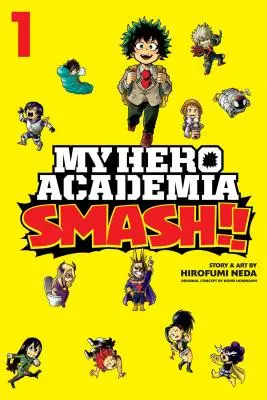 My Hero Academia: Smash!!!, Vol. 1, 1 - My Hero Academia: Smash!!, Vol. 1, 1