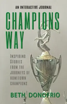 Bajnokok útja, Inspiráló történetek a szülőváros bajnokainak útjáról - Champions Way, Inspiring Stories from the Journeys of Hometown Champions