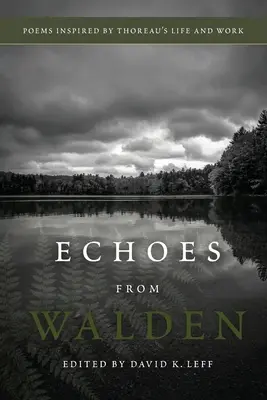 Echoes From Walden: Thoreau élete és munkássága által ihletett versek - Echoes From Walden: Poems Inspired by Thoreau's Life and Work