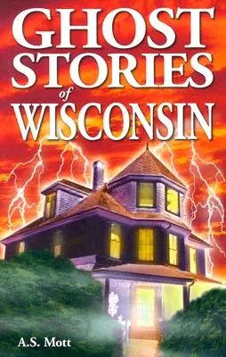 Wisconsin szellemtörténetei - Ghost Stories of Wisconsin