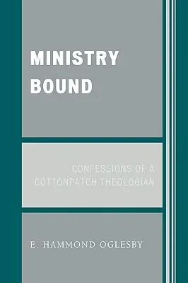 Ministry Bound: Egy gyapotpatch-i teológus vallomásai - Ministry Bound: Confessions of a Cottonpatch Theologian