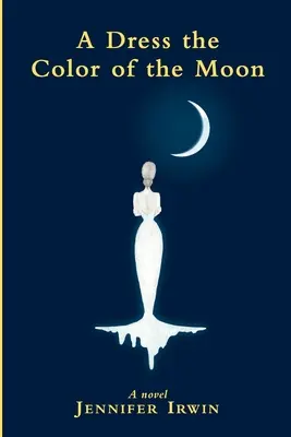 A ruha a hold színe - A Dress the Color of the Moon