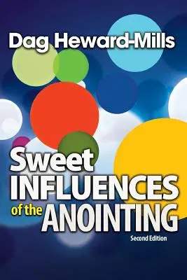 A Felkenés édes hatásai - Sweet Influences of the Anointing
