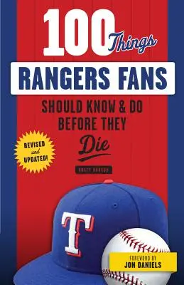 100 dolog, amit a Rangers rajongóknak tudniuk és meg kell tenniük, mielőtt meghalnak - 100 Things Rangers Fans Should Know & Do Before They Die