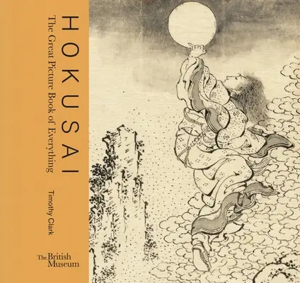 Hokusai: A mindenség nagy képeskönyve - Hokusai: The Great Picture Book of Everything