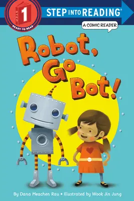 Robot, gyerünk Bot! - Robot, Go Bot!