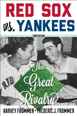 Red Sox vs. Yankees: A nagy rivalizálás, harmadik kiadás - Red Sox vs. Yankees: The Great Rivalry, Third Edition