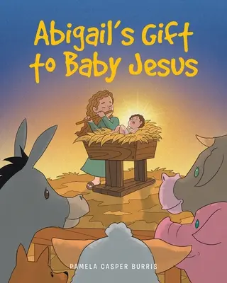 Abigail ajándéka a kis Jézusnak - Abigail's Gift to Baby Jesus