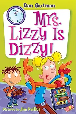 My Weird School Daze #9: Mrs. Lizzy is Dizzy! - My Weird School Daze #9: Mrs. Lizzy Is Dizzy!