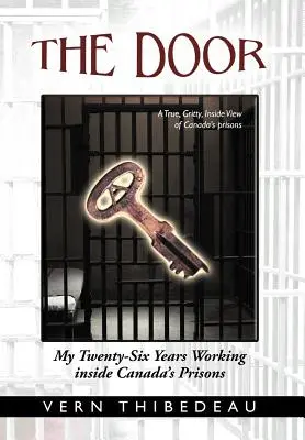 Az ajtó: A kanadai börtönökben eltöltött huszonhat évem - The Door: My Twenty-Six Years Working Inside Canada's Prisons