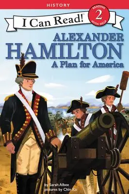 Alexander Hamilton: Hamilton: Egy terv Amerika számára - Alexander Hamilton: A Plan for America