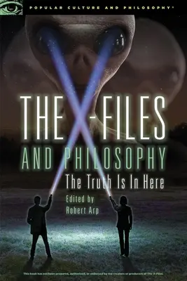 Az X-akták és a filozófia: Az igazság itt van - The X-Files and Philosophy: The Truth Is in Here