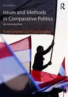 Az összehasonlító politika kérdései és módszerei - bevezetés (Landman Todd (University of Notthingham UK)) - Issues and Methods in Comparative Politics - An Introduction (Landman Todd (University of Notthingham UK))