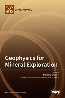 Geofizika az ásványkincsek feltárásához - Geophysics for Mineral Exploration