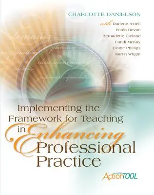 A tanítási keretrendszer megvalósítása a szakmai gyakorlat fokozásában: A ASCD cselekvési eszköze - Implementing the Framework for Teaching in Enhancing Professional Practice: An ASCD Action Tool