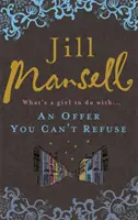 Ajánlat, amit nem utasíthatsz vissza - A Sunday Times abszolút ellenállhatatlan bestsellere ... A tavaszi jó érzésű olvasmány! - Offer You Can't Refuse - The absolutely IRRESISTIBLE Sunday Times bestseller . . . Your feelgood read for spring!