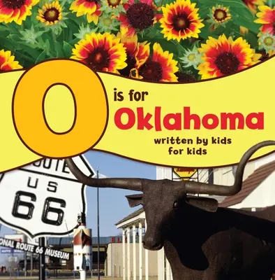 O Is for Oklahoma: Gyerekek írták gyerekeknek - O Is for Oklahoma: Written by Kids for Kids