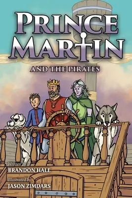 Princ Martin a piráti: A Swashbuckling Tale of a Brave Boy, Bloodthirsty Buccaneers, and the Solemn Mysteries of the Ancient Order of t - Prince Martin and the Pirates: Being a Swashbuckling Tale of a Brave Boy, Bloodthirsty Buccaneers, and the Solemn Mysteries of the Ancient Order of t
