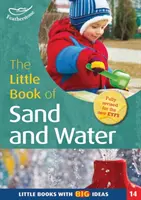 Kis könyv a homokról és a vízről - Kis könyvek nagy ötletekkel (14) - Little Book of Sand and Water - Little Books with Big Ideas (14)