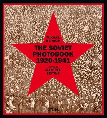 A szovjet fotókönyv 1920-1941 - The Soviet Photobook 1920-1941