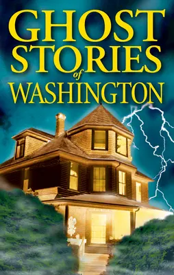 Washington szellemtörténetei - Ghost Stories of Washington