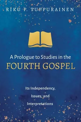 Prolog ke studiím ke čtvrtému evangeliu - A Prologue to Studies in the Fourth Gospel