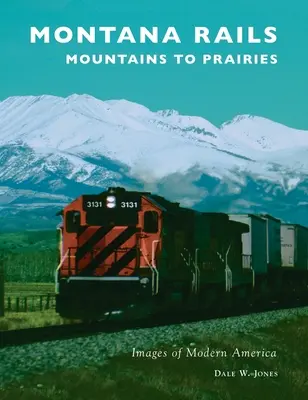 Montana Rails: A hegyektől a prérikig - Montana Rails: Mountains to Prairies