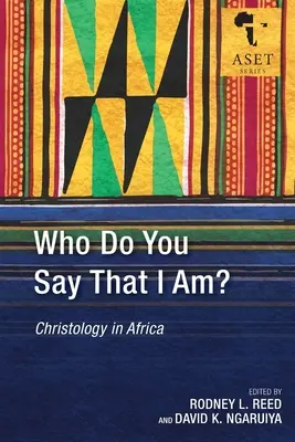 Kinek mondod, hogy én vagyok? Christology in Africa - Who Do You Say That I Am?: Christology in Africa