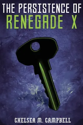 A renegát X kitartása: (Renegát X, 4.5. könyv) - The Persistence of Renegade X: (Renegade X, Book 4.5)