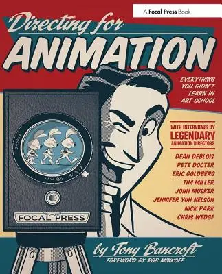 Animációs rendezés: Minden, amit nem tanultál a művészeti iskolában - Directing for Animation: Everything You Didn't Learn in Art School