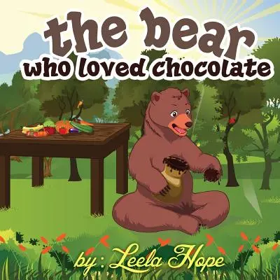 A medve, aki szerette a csokoládét: Gyermekek esti mese képeskönyv gyerekeknek - The bear who loved chocolate: Children Bedtime story picture book for Kids