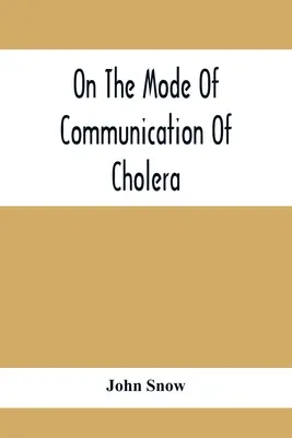 A kolera terjedési módjáról - On The Mode Of Communication Of Cholera