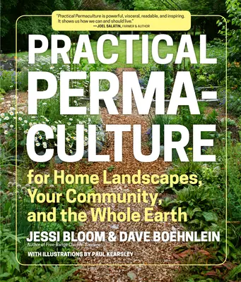 Gyakorlati permakultúra: Az otthoni tájakért, a közösségért és az egész Földért - Practical Permaculture: For Home Landscapes, Your Community, and the Whole Earth