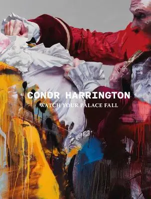 Conor Harrington: Harrington Harrington: Watch Your Palace Fall - Conor Harrington: Watch Your Palace Fall