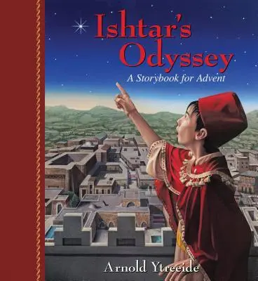 Ishtar Odüsszeiája: Egy családi történet adventre - Ishtar's Odyssey: A Family Story for Advent