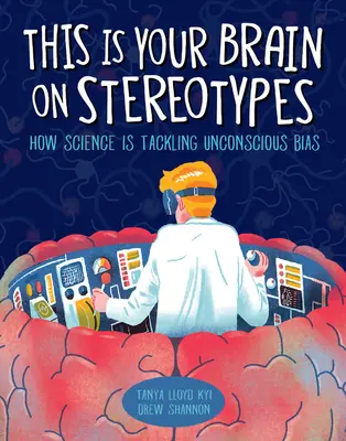 This Is Your Brain on Stereotypes: Hogyan küzd meg a tudomány a tudattalan előítéletekkel? - This Is Your Brain on Stereotypes: How Science Is Tackling Unconscious Bias