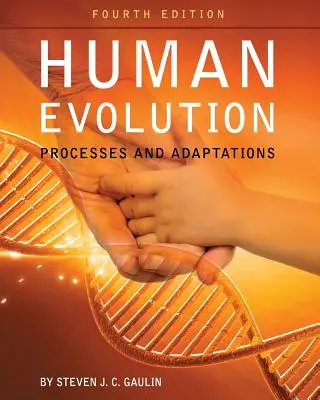 Emberi evolúció: Folyamatok és alkalmazkodások - Human Evolution: Processes and Adaptations