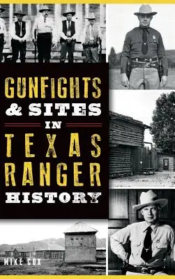 Lövöldözések és helyszínek a Texas Ranger történetében - Gunfights & Sites in Texas Ranger History