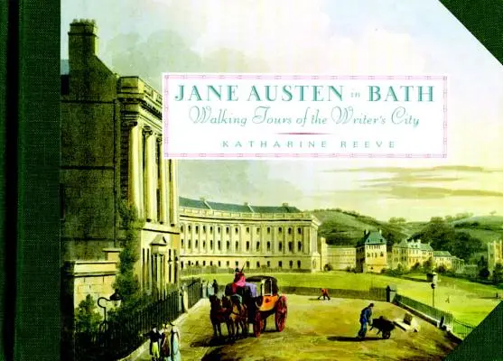 Jane Austen Bathban: Séták az író városában - Jane Austen in Bath: Walking Tours of the Writer's City