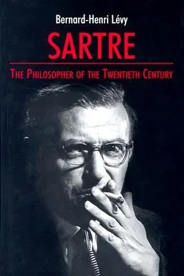 Sartre: Sartre: Filozof dvacátého století (The Philosopher of the Twentieth Century) - Sartre: The Philosopher of the Twentieth Century