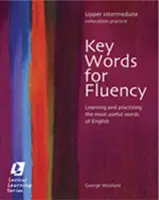 Key Words for Fluency Upper Intermediate - A leghasznosabb angol szavak tanulása és gyakorlása. - Key Words for Fluency Upper Intermediate - Learning and practising the most useful words of English